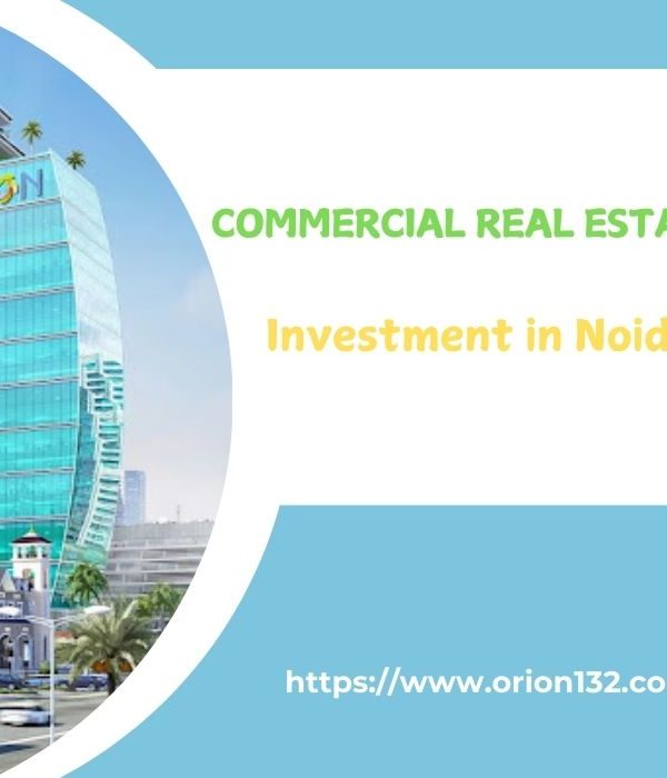 Explore Commercial Real Estate Investment in Noida