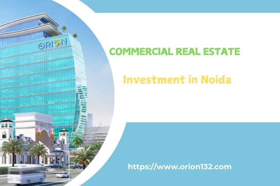 Explore Commercial Real Estate Investment in Noida